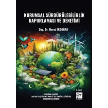 Gazi Kitabevi Kurumsal Sürdürülebilirlik Raporlaması ve Denetimi Teoriden Pratiğe: 100’DEN Fazla Örnek Analiz Ile Zenginleştirilmiş Uygulamalı Rehber 2. Baskı