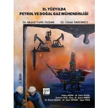 Gazi Kitabevi 21. Yüzyılda Petrol ve Doğal Gaz Mühendisliği
