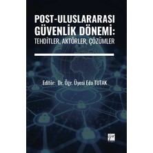 Gazi Kitabevi Post-Uluslararası Güvenlik Dönemi: Tehditler, Aktörler, Çözümler