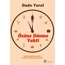 Eftalya Kitap Özüne Dönme Vakti Dudu Vural