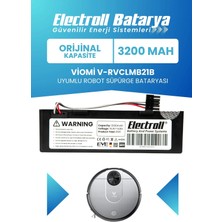 Electroll Viomi V-RVCLMB21B Uyumlu Batarya (Orijinal Kapasite) 3200MAH Pil Robot Süpürge Batarya Değişimi