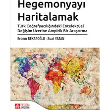 Pegem Akademi Yayıncılık Hegemonyayı Haritalamak Türk Coğrafyacılığındaki Entelektüel Değişim Üzerine Ampirik Bir Araştırma
