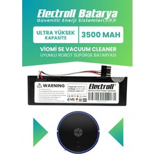 Electroll Viomi Se Uyumlu Batarya (Ultra Yüksek Kapasite) 3500MAH Pil Robot Süpürge Bataryası Değişimi