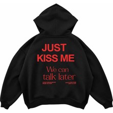 Genosha Just Kiss Me We Can Talk Later  Baskılı Oversize Hoodie Kapüşonlu Sweatshirt