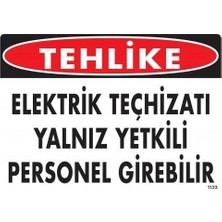 Defne Store Mey Tehlike Elektrik Teçhizatı Yalnız Yetkili Personel Girebilir Uyarı Levhası 25X35 KOD:1123