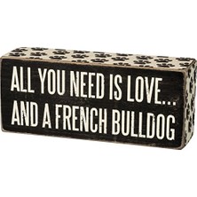 Defne Store Kutu Işareti - All You Need Is Love And A French Bulldog, Siyah ve Beyaz