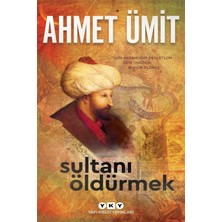 Defne Store Sultanı Öldürmek Romanı: Gün Akşamlıdır Devletlüm, Dün Doğduk Bugün Ölürüz