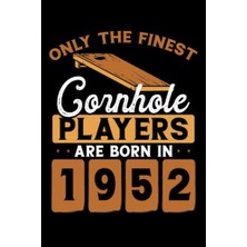 Defne Store Cornhole Players Are Born In 1952: Dot Grid Jounal Todo Exercise Book Or Diary 6" x 9" (15.24 x 22.86 Cm) 120 Pages