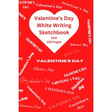 Defne Store Valentine's Day White Writing Sketchbook: 6 x 9 100 Pages