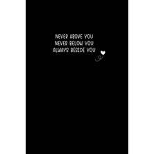 Defne Store Never Above You Never Below You Always Beside You, Eş Veya Nişanlı Için Romantik Defteri