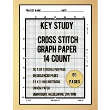 Defne Store Key Study Cross Stitch Graph Paper; 14 Count, 110 x 84 | 8.5 x 11" Inch, 60 Page Notebook: Ideal For Embroidery Patterns, Needlework & Dıy Crafting