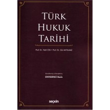 Seçkin Yayıncılık Türk Hukuk Tarihi - Halil Cin, Sevgi Gül Akyılmaz