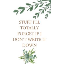 Defne Store Stuff I'll Totally Forget If I Don't Write It Down: 100 Page To Do List Journal (Planners, Band 1)