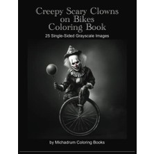 Defne Store Creepy Scary Clowns On Bikes; Grayscale Coloring Book, 8.5X11, Softcover, Single-Sided