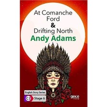 At Comanche Ford - Drifting North / Ingilizce Hikayeler C2 Stage 6 (Kapak Değişebilir)