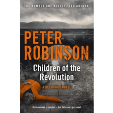 Children Of The Revolution: The 21ST Dcı Banks Novel From The Master Of The Police Procedural