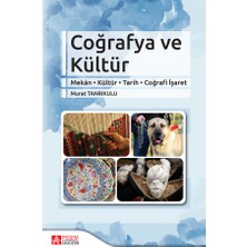 Coğrafya ve Kültür (Mekan-Kültür-Tarih-Coğrafi İşaret) - Murat Tanrıkulu