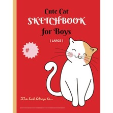 Defne Store Cute Cat Large Sketchbook For Boys: Featuring An Adorable And Delightful Kitty Picture Cover, And Drawing With Super White Pages., Ideal For Sketching, Doodling