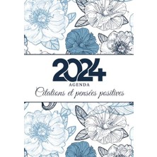 Defne Store Agenda 2024; Citations Et Pensées Positives: Planificateur, Organisateur Semainier | Phrases Inspirantes Et Motivantes | 1 Page Par Semaine | Janvier À Décembre