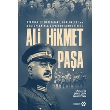 Yeditepe Yayınevi Ali Hikmet Paşa Atatürk’le Hatıraları, Günlükleri ve Mektuplarıyla Cepheden Cumhuriyete Oral Ateş ,