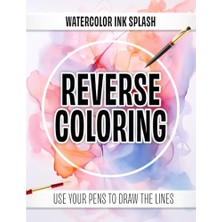 Defne Store Watercolor Ink Splash Reverse Coloring Your Pens The Lines Splashes Of Help You De-Stress: Use To Draw - Abstract Color To Relax And