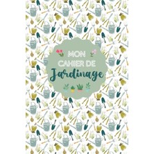 Defne Store Mon Cahier De Jardinage: Créez Votre Jardin, 120 Pages De 15,24 x 22,86 Centimètres