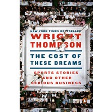 Store The Cost Of These Dreams: Sports Stories And Other Serious Business