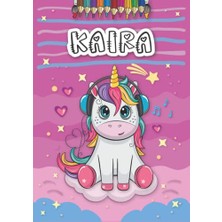 Defne Store Kaira: Personalized Coloring Book For, Theme: Unicorn, Birthday Gift Girl, Daughter..., 25 Designs With Name, Large Size A4 (Ca. 8.5 x 11 Inches), Ages: 4-8
