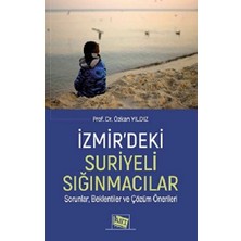 Anı Yayıncılık Izmir’deki Suriyeli Sığınmacılar Sorunlar, Beklentiler ve Çözüm Önerileri