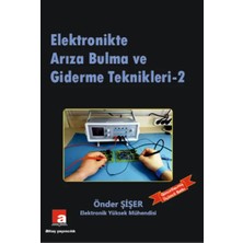 Altaş Yayıncılık Önder Şişer'in Elektronikte Arıza Bulma ve Giderme Teknikleri 2 Ciltsiz 232 Sayfa Türkçe