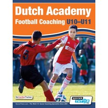 Zemira Dutch Academy Football Coaching (U10-11) - Technical And Tactical Practices From Top Dutch Coaches