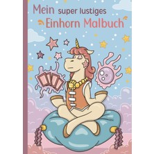 Zemira Mein Lustiges Einhorn Malbuch: 50 Lustige Einhörner Zum Ausmalen Für Ab 4 Jahren