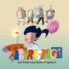 Zemira Stella Hat Geburtstag: Das Kinderyoga Geburtstagsbuch