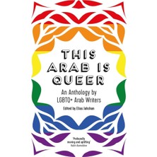 Zemira This Arab Is Queer: An Anthology By Lgbtq+ Arab Writers
