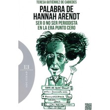 Zemira Palabra De Hannah Arendt: Ser O No Ser Periodista La Era Punto Cero (Sociedad)