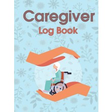 Zemira Independently Published Caregiver Log Book: Caregiver Journal | Tracker | Persona