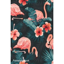 Zemira Password Book: Include Alphabetical Index With Beautiful Flamingo Bird Tropical Flowers Background