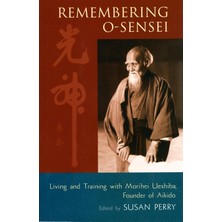 Zemira Remembering O-Sensei: Living And With Morihei Ueshiba, Founder Of Aikido