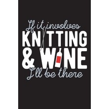 Zemira If It Involves Knitting And Wine: 120 Page 6" x 9" Wide Ruled Notebook, Journal - Great Gift For Kn