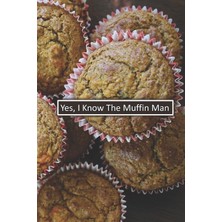 Zemira Yes, I Know The Muffin Man: 6 x 9 Inch 120 Pages Lined Journal, Diary And For People Who L