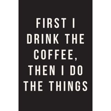 Zemira First I Drink The Coffee, Then I Do The Things: Journal, Notebook, Diary, 6"x9" Lined Pages, 150 Pa