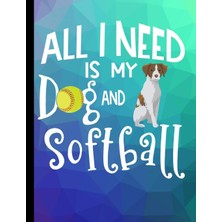 Zemira All I Need Is My Dog And Softball: Brittany Spaniel Dog School 100 Pages Wide Ruled Paper