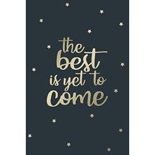 Zemira The Best Is Yet To Come Notebook: Inspiring Quote Notebook, Motivational Saying Journal, Teacher Da