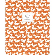 Zemira Squirrel - Ruled Pages - 8X10 - Large: (Autumn Orange Edition) Fun 192 Ruled/line