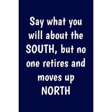 Zemira Say What You Will About The South, But No One Retires And Moves Up North: Funny Retirement Writing