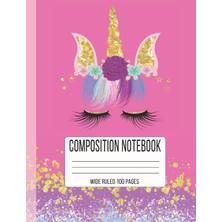 Zemira Composition Wide Ruled 100 Pages: Cute Big Lashes Unicorn Face Wide Lined (7.44X9