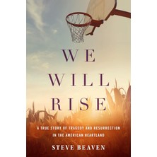 Zemira We Will Rise: A True Story Of Tragedy And Resurrection In The American Heartland