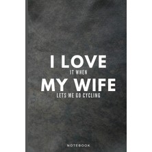 Zemira I Love It When My Wife Me Go Cycling: Funny Appreciation Cyclist Journal Gift For Husband