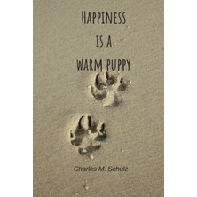 Zemira Happiness Is A Warm Puppy - Charles M. Schulz: With A Nice Dog Quote Cover - 124 Pages - 6