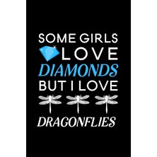 Zemira Some Girls Love Diamonds But I Love Dragonflies: Blank Lined Journal Notebook, 6" x 9", Dragonfly J